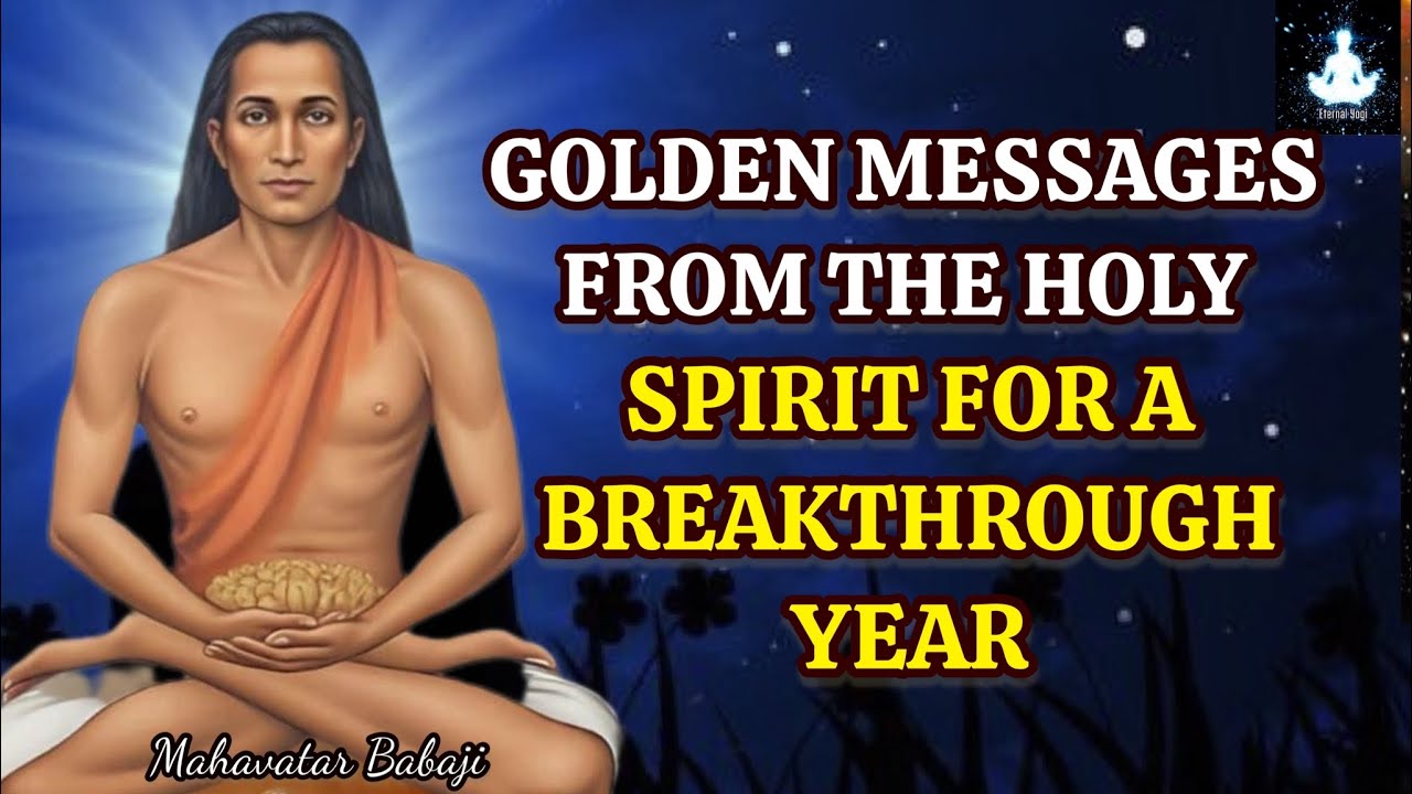 Золотые послания Святого Духа для успешного и прорывного года — Послание Бабаджи