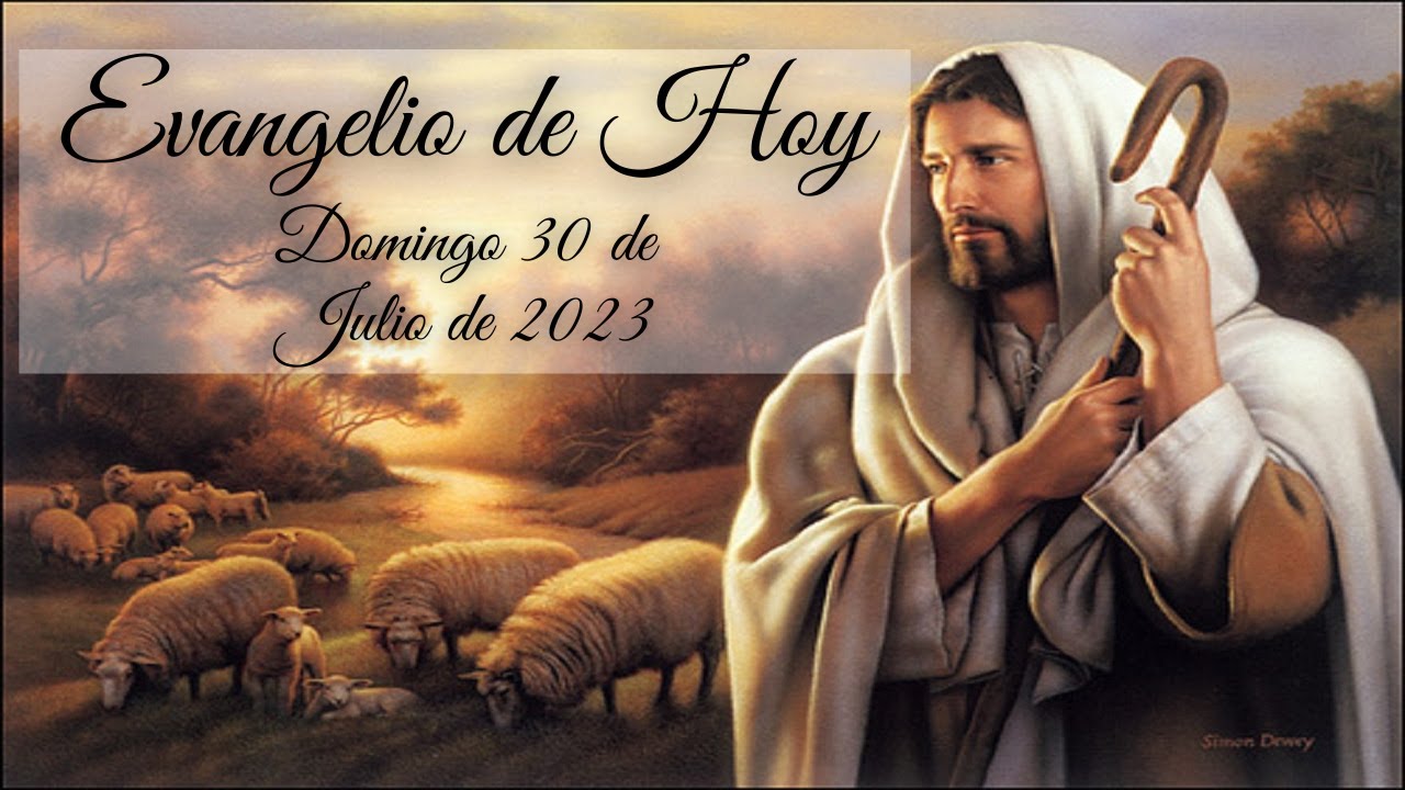 SANTO EVANGELIO DOMINGO 30 DE JULIO DE 2023 - YouTube