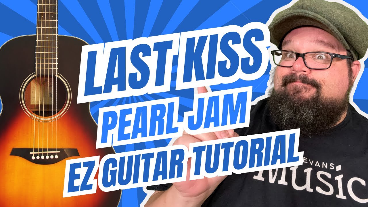 How to Play “Last Kiss” by Pearl Jam — Easy Guitar Tutorial | Chevans Music