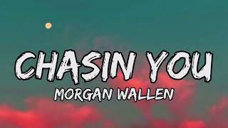 Morgan Wallen - Chasin' You {lyric video}