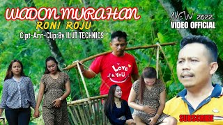 WADON MURAHAN - RONI ROJU // video official. Cipt/Arr/Clip By: Ilut technics SRIWIJAYAMUDA STUDIO