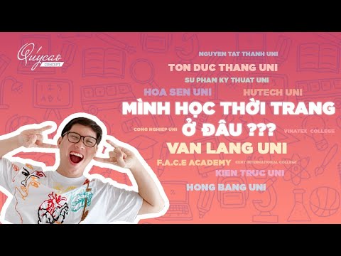 Mình Học THỜI TRANG Ở Đâu ???/ Khám Phá Ngành Thời Trang ĐH VĂN LANG | 1️⃣5️⃣ | Quý Cao Concept 🤴