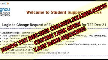 IGNOU IMPORTANT LINK FOR TEE DEC 2021 CHANGE EXAMINATION CENTRE.EXAM CENTER CHANGE KARE.