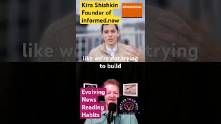 Evolving News Reading Habits w/Kira Shishkin, founder of informed.now, in Ep152 of Better Than Not