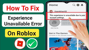 Fix Roblox "This Experience is Unavailable Due to Your Account Settings Error" - iPhone & Android