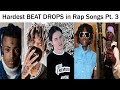 Hardest BEAT DROPS In Rap Songs Pt. 3