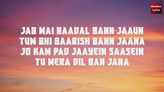 Baarish Ban Jaana LYRICAL– Payal Dev Songs I Stebin Ben Songs - BhaNee LYRICS