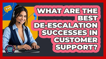 What Are The Best De-escalation Successes In Customer Support? - Customer Support Coach
