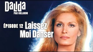 Dalida par Orlando | Ep. 12 | Laissez-moi danser