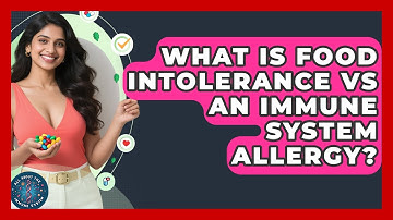What Is Food Intolerance Vs An Immune System Allergy? - All About the Immune System