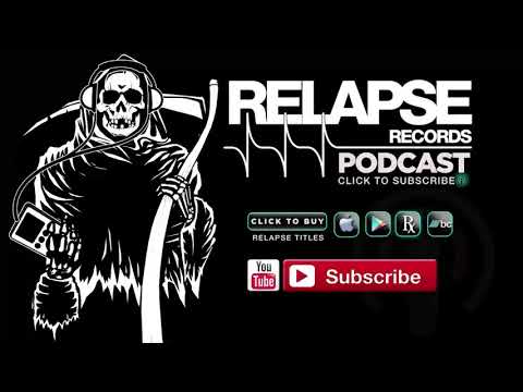 Relapse Records Podcast #54 - January 2018 ft. MAMMOTH GRINDER