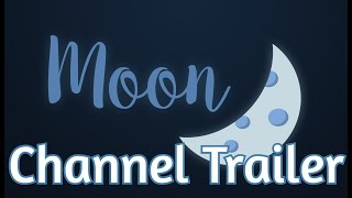 Moon Channel Trailer