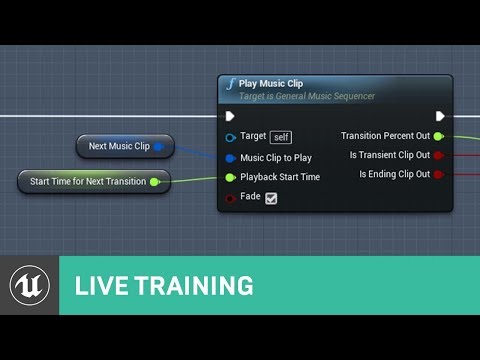 Building a Music System in Blueprints | Live Training | Unreal Engine Livestream