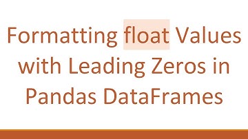 Formatting float Values with Leading Zeros in Pandas DataFrames