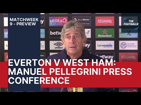 MATCH PREVIEW | Everton v West Ham | Manuel Pellegrini EPL Premier League press conference