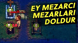 AntiStardew: MEZARCI İŞLERİ BÜYÜTÜYOR  Graveyard Keeper #02