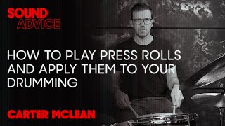 Sound Advice: Carter McLean - How to Play Press Rolls and Apply Them To Your Drumming