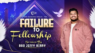 Failure to Fellowship || Sermon || Br. Jeffy Binny || Faith Generation Church - FGC ||
