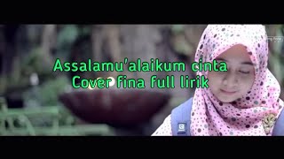 Assalamu'alaikum cinta cover fina full lirik