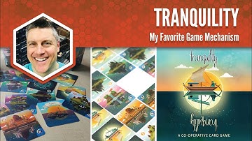 Tranquility: My Favorite Game Mechanism