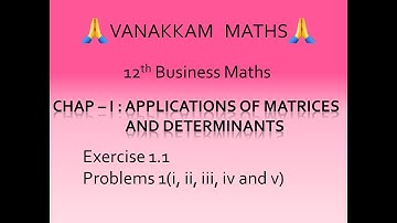 Applications of Matrices and Determinants (Part 1) | Business Maths (TN Syllabus) - 12th Std