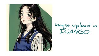 🩷Image upload in DJANGO 🩷zenteze
