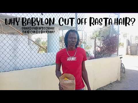 WHY BABYLON CUT OFF RASTA HAIR? SHOULD PARENTS CHOOSE THEIR CHILD'S RELIGION?