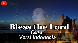 Bless The Lord (Cover) Bahasa Indonesia | by Nicksen Kapugu