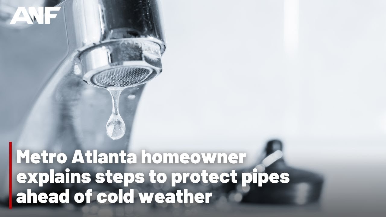 Metro Atlanta homeowner explains steps to protect pipes ahead of cold ...