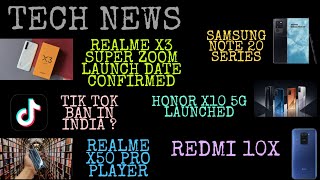 Tech News In Malayalam Realme X3 Super Zoom Launch Date Honor X10 Redmi 10X Tik Tok Ban ?