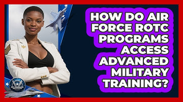 How Do Air Force ROTC Programs Access Advanced Military Training? - Sky Command Brotherhood