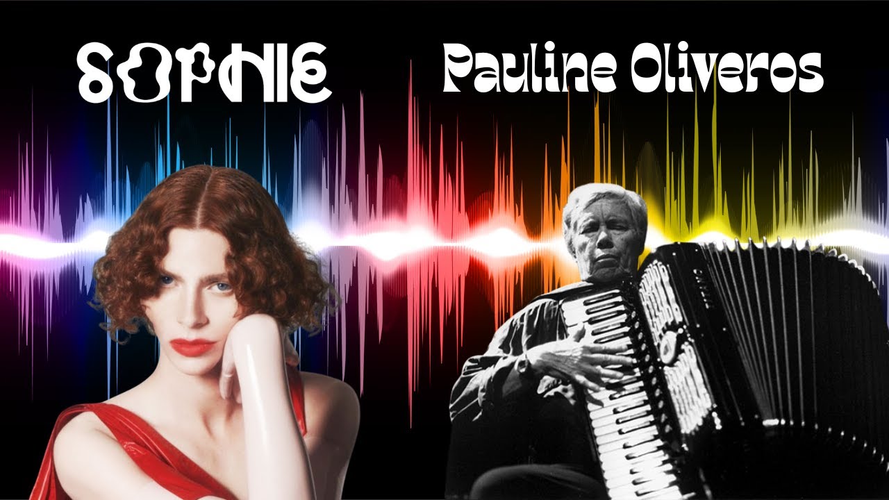 Queer Sound | How SOPHIE & Pauline Oliveros Synthesized Their Lives