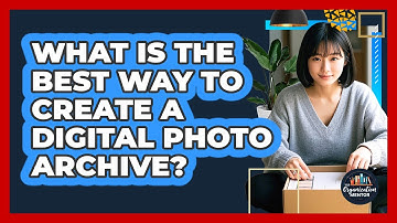 What Is The Best Way To Create A Digital Photo Archive? - Your Organization Mentor