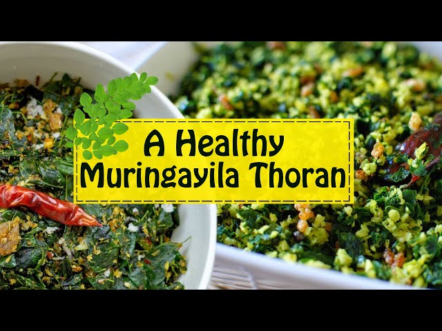Muringa Ila Thoran Recipe | Drumstick Leaves Recipe | How to make Muringa Ila Thoran?