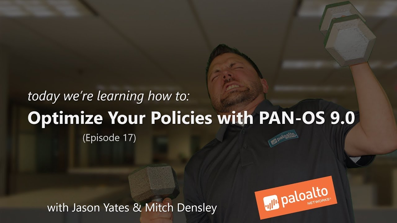 Optimize Your Policies with PAN-OS 9.0 (Episode 17) Learning Happy Hour