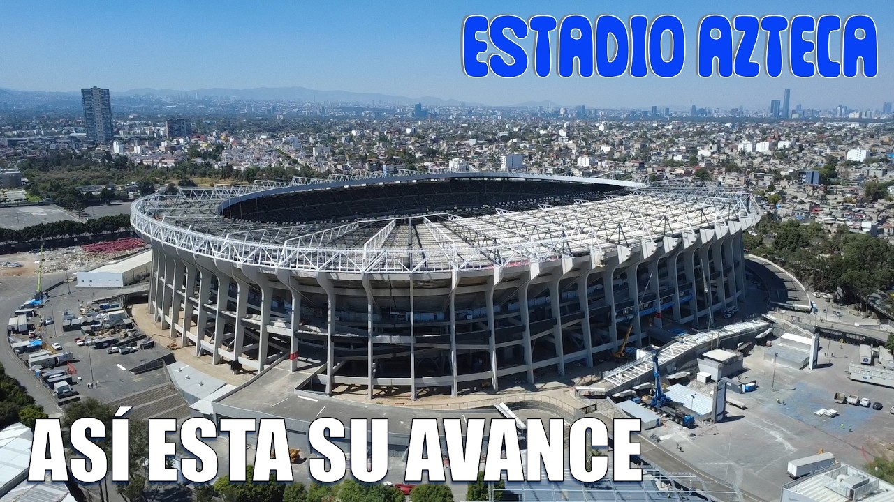 Remodelación del Estadio Azteca - Así se encuentra el Coloso de Santa Úrsula