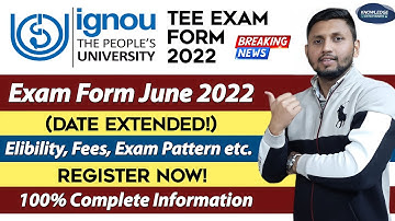 June 2022 TEE Exam Form (Date Extended!) | IGNOU Released June 2022 TEE Exam Form | Ignou Exam Form