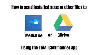 How To Copy Installed Apps To Gdrive Or Mediafire With Total Commander On Any Android Device