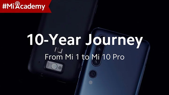 Xiaomi's 10-Year Journey: From #Mi1 to #Mi10Pro | #MiAcademy - DayDayNews