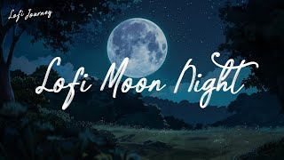 Lofi Moon Night | Lofi Music for Work, Relax, Study