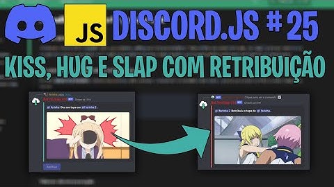 Comando de Kiss, Hug e Slap (Beijo, Abraço e Tapa) em Slash Commands (/) | Discord.js V14 #25