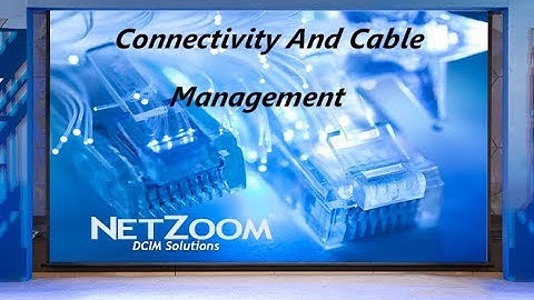 Connectivity & Cable Management Using NetZoom