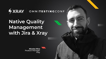 OmniTestingConf: "Native Quality Management with Jira & Xray" - Nicolas Rica