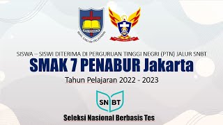 SISWA SISWI SMAK 7 PENABUR JAKARTA DITERIMA PTN JALUR SNBT 2023