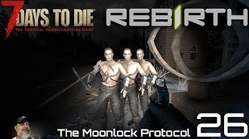 7 Days to Die Rebirth Moonlock Protocol – Intrekken bij Rude... Ik bedoel Hugh! | Afl. 26