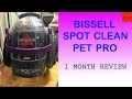 Bissell Spot Clean Pet Pro 1 Month Review