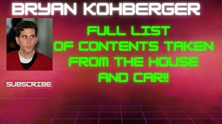 **LIVE** BRYAN KOHBERGER   LIST OF ITEMS  TAKEN FROM PARENTS HOUSE AND FROM THE ELANTRA !