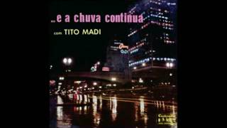 Tito Madi - E A Chuva Continua - 1959 - Full Album