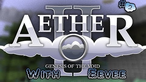 Minecraft The Aether 2 w/ Eevee - #2 A Zombie Party!