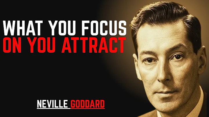 What You Focus On, You Attract '' | NEVILLE GODDARD | POWERFUL TEACHINGS